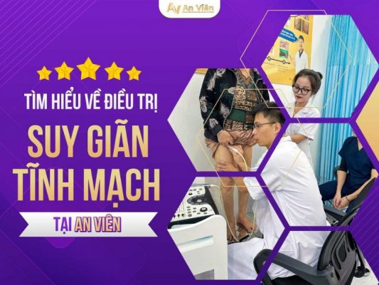 Điều trị suy giãn tĩnh mạch An Viên