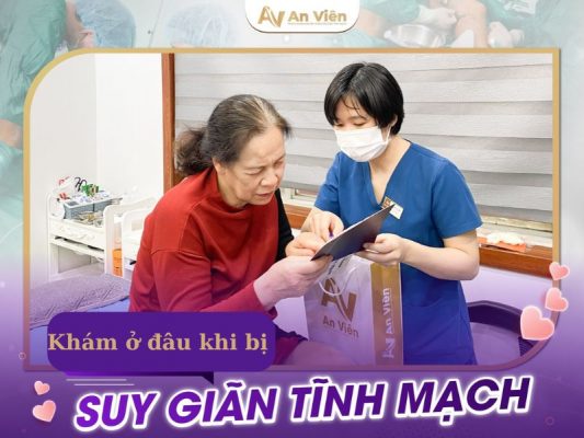bệnh suy giãn tĩnh mạch nên khám ở đâu