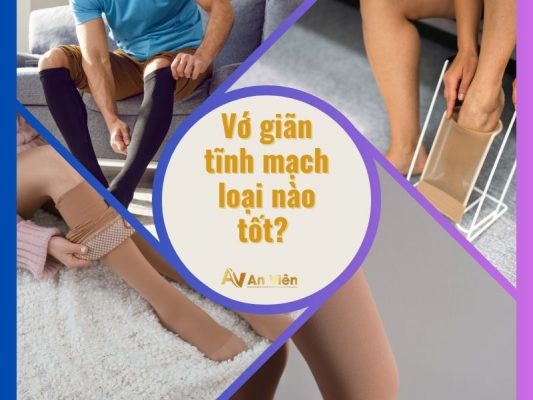 vớ giãn tĩnh mạch loại nào tốt
