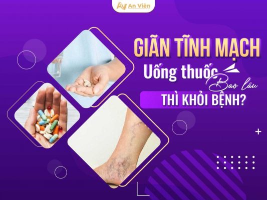 giãn tĩnh mạch uống thuốc bao lâu